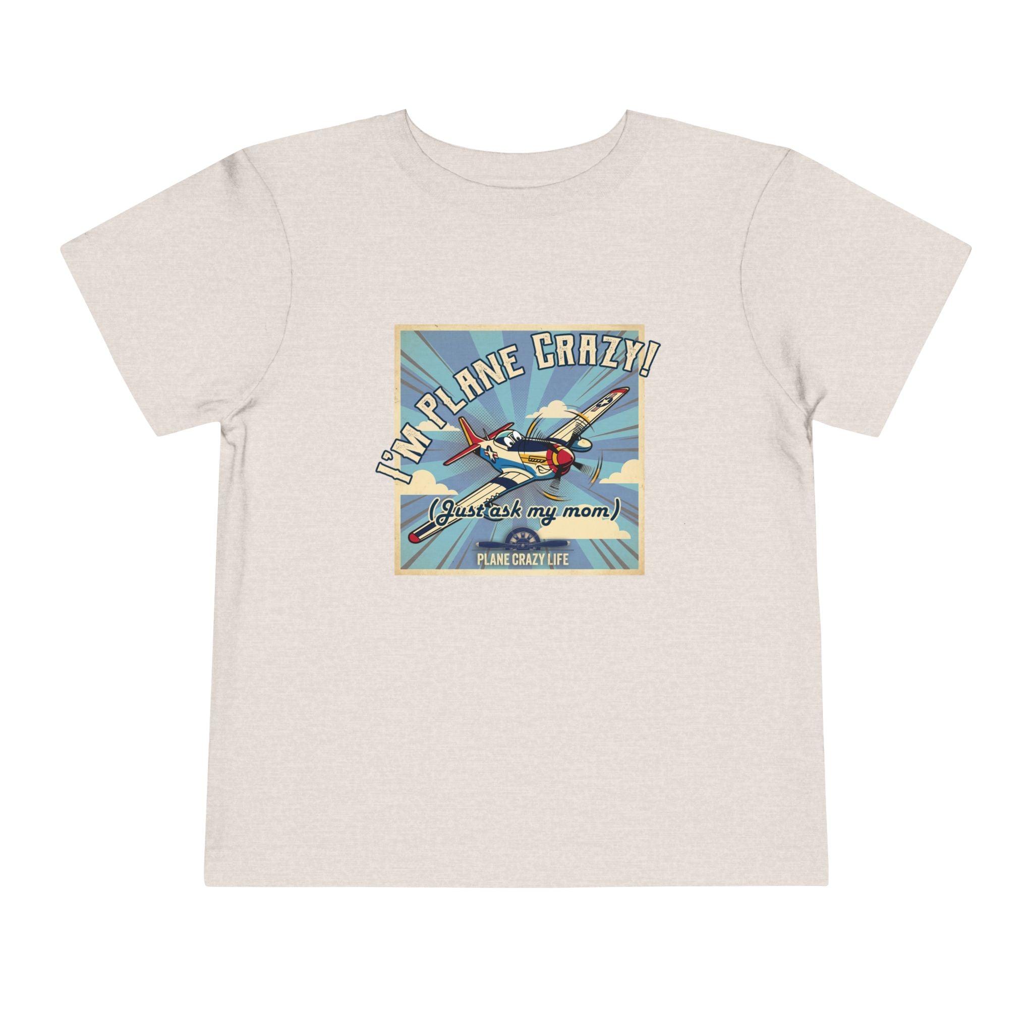 Toddler Plane Crazy Tee — 'I'm Plane Crazy! (Just Ask My Mom)' Vintage Airplane Shirt