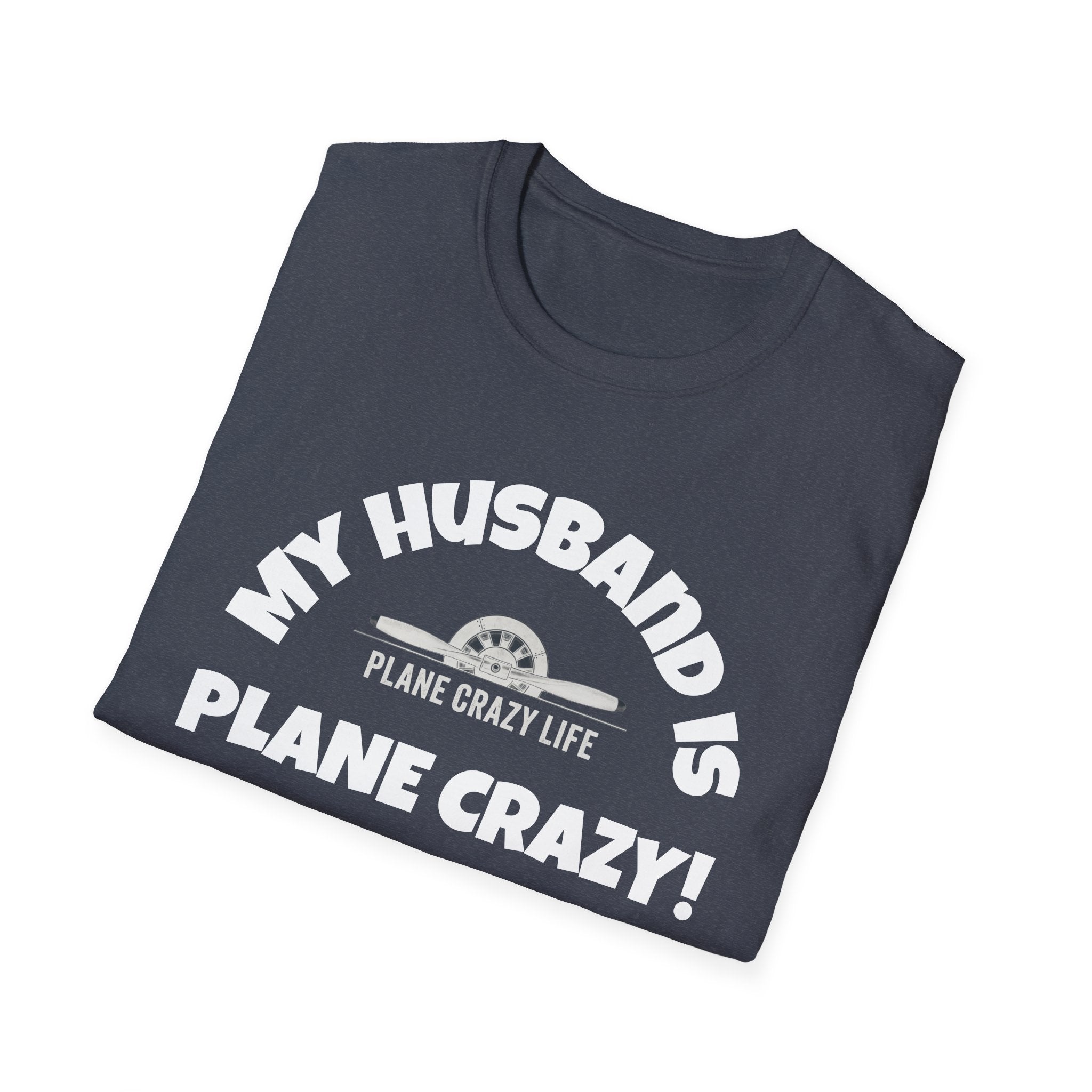 My Husband Is Plane Crazy T-Shirt — Funny Pilot Aviation Gift